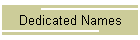 Dedicated Names
